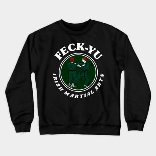 FECK-YU Irish Martial Arts Funny Pun Crewneck Sweatshirt